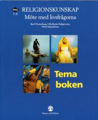 PULS Religionskunskap 7 9 (Tidigare upplaga) Möte med livsfrågorna, Temaboken, T : Möte med livsfrågorna; Boel Westerberg, Ulla-Karin Holgersson, Wiwi Samuelsson; 1997