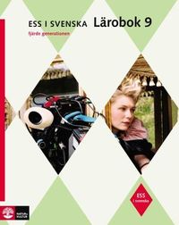 ESS i svenska 9 Lärobok; EwaLisa Carlstrand-Skoog, Dixie Eriksson, Runo Lindskog, Annika Lyberg Mogensen, Hugo Rydén, Hans Thorbjörnsson, Dick Widing; 2009