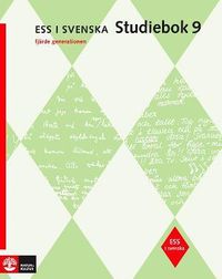ESS i svenska 9 Studiebok; Dixie Eriksson, Runo Lindskog, Annika Lyberg Mogensen, Hugo Rydén, Hans Thorbjörnsson, Dick Widing; 2009