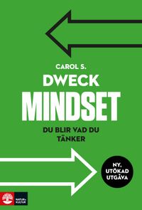 Mindset : du blir vad du tänker; Carol S. Dweck; 2017