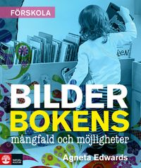 Bilderbokens mångfald och möjligheter; Agneta Edwards; 2019
