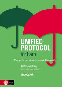 Unified protocol för barn : diagnosöverskridande psykologisk behandling - arbetsbok; Jill Ehrenreich-May, Sarah M. Kennedy, Jamie A. Sherman, Emily L. Bilek, David H. Barlow; 2020