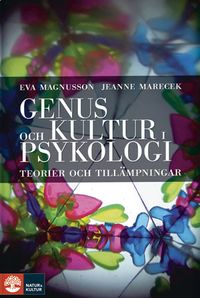 Genus och kultur i psykologi : Häftad utgåva av originalutgåva från 2010; Eva Magnusson, Jeanne Marecek; 2020
