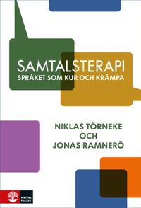 Samtalsterapi : Språket som kur och krämpa; Niklas Törneke, Jonas Ramnerö; 2020