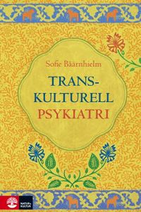 Transkulturell psykiatri; Sofie Bäärnhielm; 2014