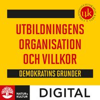 Utbildningens organisation och villkor : demokratins grunder; Maria Jarl, Hans Albin Larsson; 2021