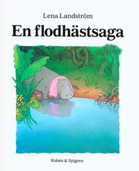 En flodhästsaga; Lena Landström; 1996