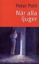 När alla ljuger; Peter Pohl; 1998