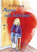 Agnes och kärleken; Bo R Holmberg; 1999