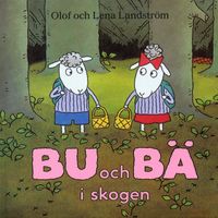 Bu och Bä i skogen; Olof Landström, Lena Landström; 1999