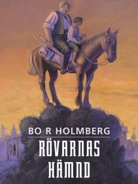 Rövarnas hämnd; Bo R Holmberg; 2001