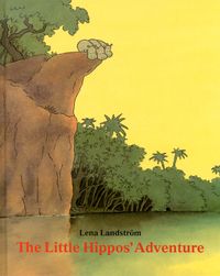 The little hippos' adventure; Lena Landström; 2002