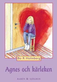 Agnes och kärleken; Bo R Holmberg; 2002