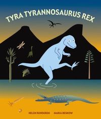Tyra Tyrannosaurus Rex; Helen Rundgren; 2002