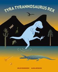 Tyra Tyrannosaurus Rex; Helen Rundgren; 2004