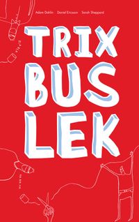 Trix, bus, lek; Adam Dahlin, Daniel Ericsson; 2004