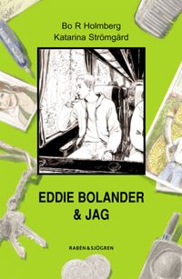 Eddie Bolander & jag; Bo R. Holmberg; 2005