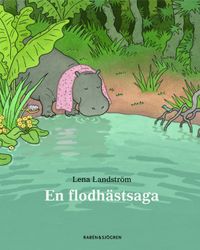 En flodhästsaga; Lena Landström; 2006
