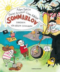 Sommarlov : handbok för bästa sommaren; Adam Dahlin, Daniel Ericsson; 2007