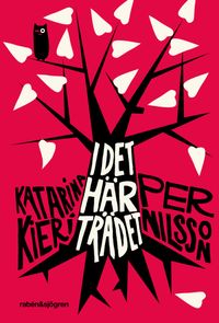 I det här trädet; Katarina Kieri, Per Nilsson; 2010