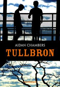 Tullbron; Aidan Chambers; 2012