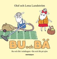 Bu och Bä : Bu och Bä i städtagen/Bu och Bä på sjön; Olof Landström, Lena Landström; 2013