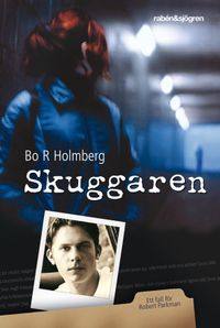 Skuggaren : Ett fall för Robert Parkman; Bo R Holmberg; 2012