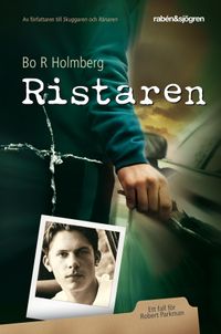 Ristaren : Ett fall för Robert Parkman; Bo R Holmberg; 2012