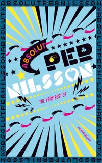 Absolut Per Nilsson : The very best of; Per Nilsson; 2012