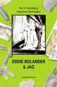 Eddie Bolander & jag; Bo R. Holmberg; 2019