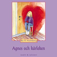 Agnes och kärleken; Bo R. Holmberg; 2019