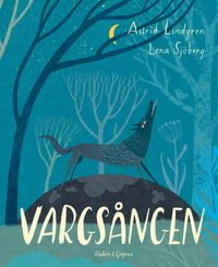 Vargsången; Astrid Lindgren, Lena Sjöberg; 2022