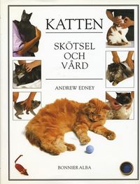 Katten - Skötsel och vård; Andrew Edney; 1993