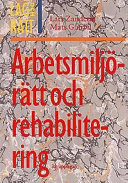 Arbetsmiljörätt och rehabilitering; Lars Zanderin; 1997