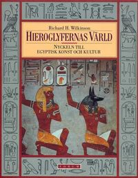 Hieroglyfernas värld; Richard H. Wilkinson; 1993