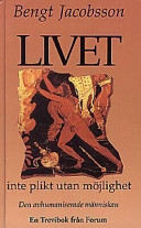 Livet - inte plikt utan möjlighet; Bengt Jacobsson; 1997