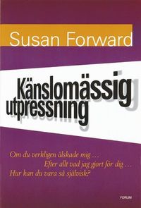 Känslomässig utpressning; Susan Forward; 1999