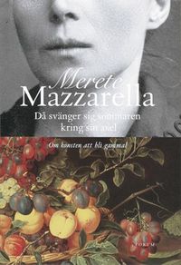 Då svänger sig sommaren kring sin axel; Merete Mazzarella; 2001