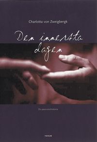Den innersta dagen; Charlotta von Zweigbergk; 2001