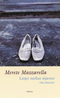 Linjer mellan stjärnor : Om identitet; Merete Mazzarella; 2003