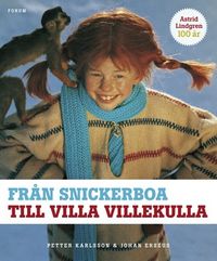 Från snickerboa till Villa Villekulla : Astrid Lindgrens filmvärld; Petter Karlsson, Johan Erséus; 2007