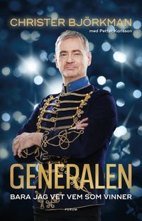 Generalen : bara jag vet vem som vinner; Christer Björkman, Petter Karlsson; 2017