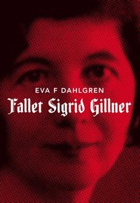 Fallet Sigrid Gillner; Eva F. Dahlgren; 2012