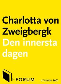 Den innersta dagen; Charlotta von Zweigbergk; 2015