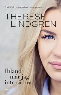 Ibland mår jag inte så bra; Therése Lindgren; 2017