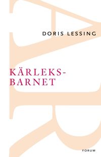 Kärleksbarnet; Doris Lessing; 2015
