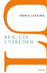 Ben, ute i världen; Doris Lessing; 2015