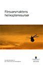 Försvarsmaktens helikopterresurser SOU 2010:50; Sverige. Militärhelikopterutredningen; 2010