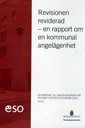 Revisionen reviderad : en rapport om en kommunal angelägenhet. ESO 2010:6; Olle Lundin; 2010