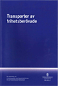 Transporter av frihetsberövade. SOU 2011:7; Sverige. Utredningen om transporter av frihetsberövade personer; 2011